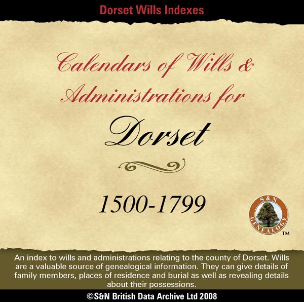 Dorset Calendars of Wills & Administrations 1500 1799 S&N Genealogy