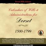 Dorset Calendars of Wills & Administrations 1500 - 1799