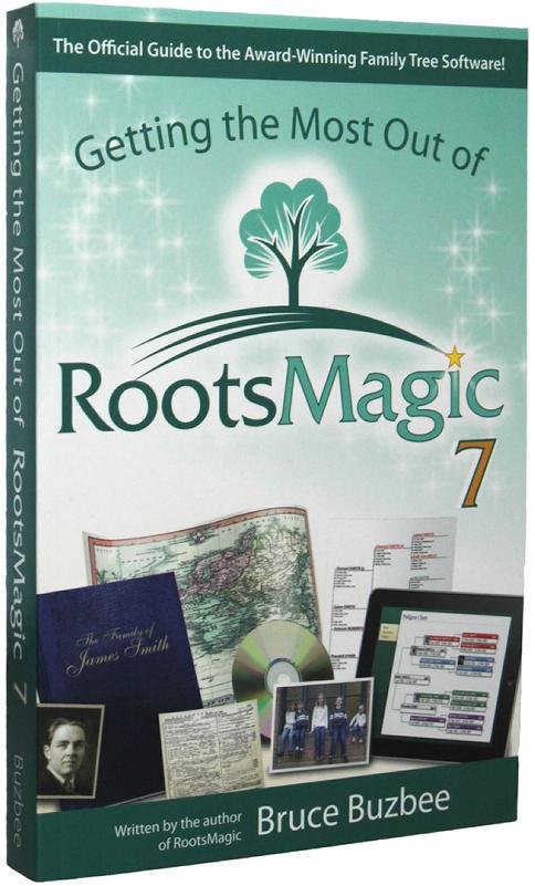 getting the most out of rootsmagic 7 by bruce buzbee