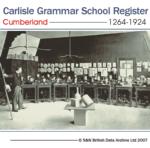 Cumberland, Carlisle Grammar School Register 1264-1924