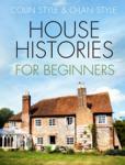 House Histories for Beginners by Colin Style & O-lan Style
