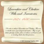Lancashire and Cheshire Wills and Inventories 1621-1650