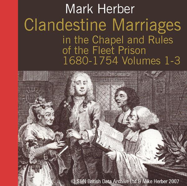 London, Clandestine Marriages in the Chapel and Rules of the Fleet Prison 1680-1754 Volumes 1-3