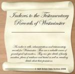 Westminster Wills, Indexes to the Ancient Testamentary Records