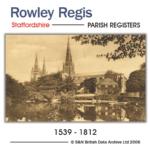 Staffordshire, Rowley Regis Parish Registers 1539 - 1812