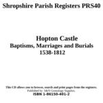 Shropshire, Hopton Castle Baptisms, Marriages and Burials 1538-1812