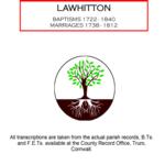 Cornwall, Lawhitton Baptisms 1722 - 1840; Marriages 1738 - 1812.