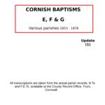 Cornwall, Baptisms Update (1) E, F & G (by surname), Various parishes across Cornwall 1653 - 1876 .