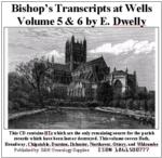 Somerset, Diocese of Bath & Wells Bishops Transcripts, Dwelly's Parts 05 & 06