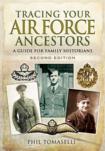 Tracing Your Air Force Ancestors - A Guide for Family Historians by Phil Tomaselli  Second Edition