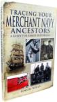 Tracing Your Merchant Navy Ancestors: A Guide for Family Historians by Simon Wills