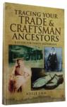 Tracing Your Trade & Craftsman Ancestors by Adele Emm