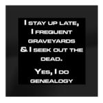 Yes I Do Genealogy - Glass Coaster Gift